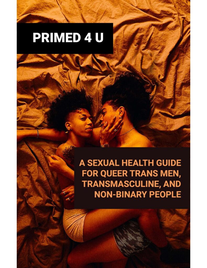 Primed4U: A Sexual Health Guide for Queer Trans Men, Transmasculine, and Non-Binary People